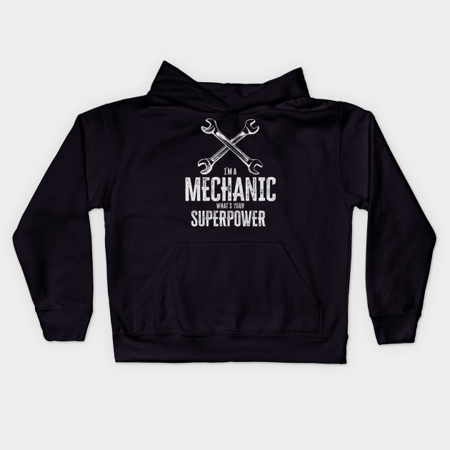 I`m a mechanic, what`s your superpower / funny quote Kids Hoodie by Naumovski